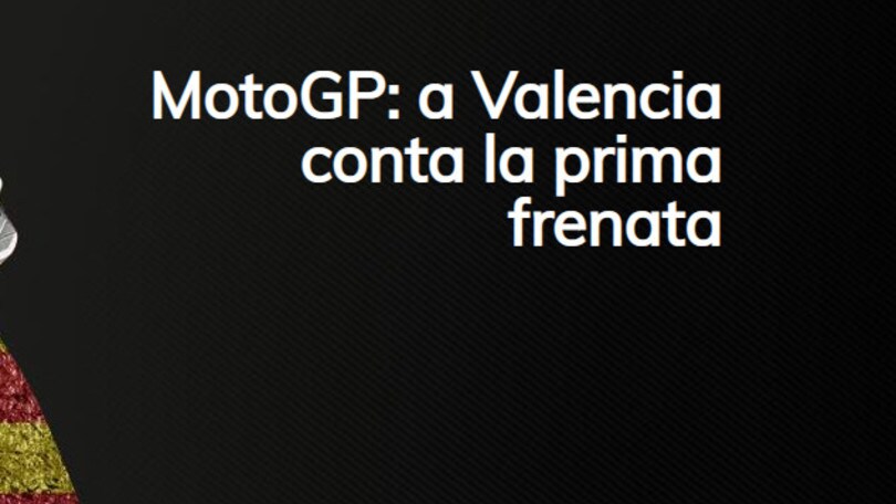 MotoGP Valencia, prima curva: da 320 a 128 km/h in 4,8 secondi
