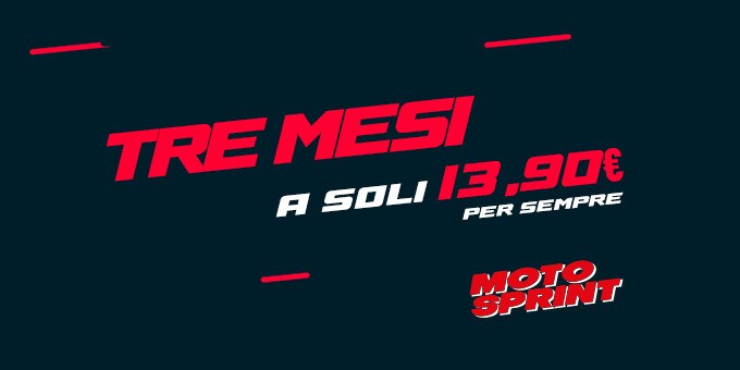 Motosprint, promo esclusiva: l'abbonamento trimestrale a soli 13,90€!