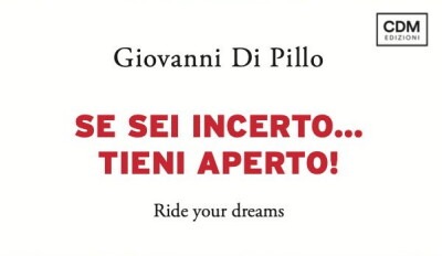 “Se sei incerto…tieni aperto!” di Giovanni di Pillo presto in libreria